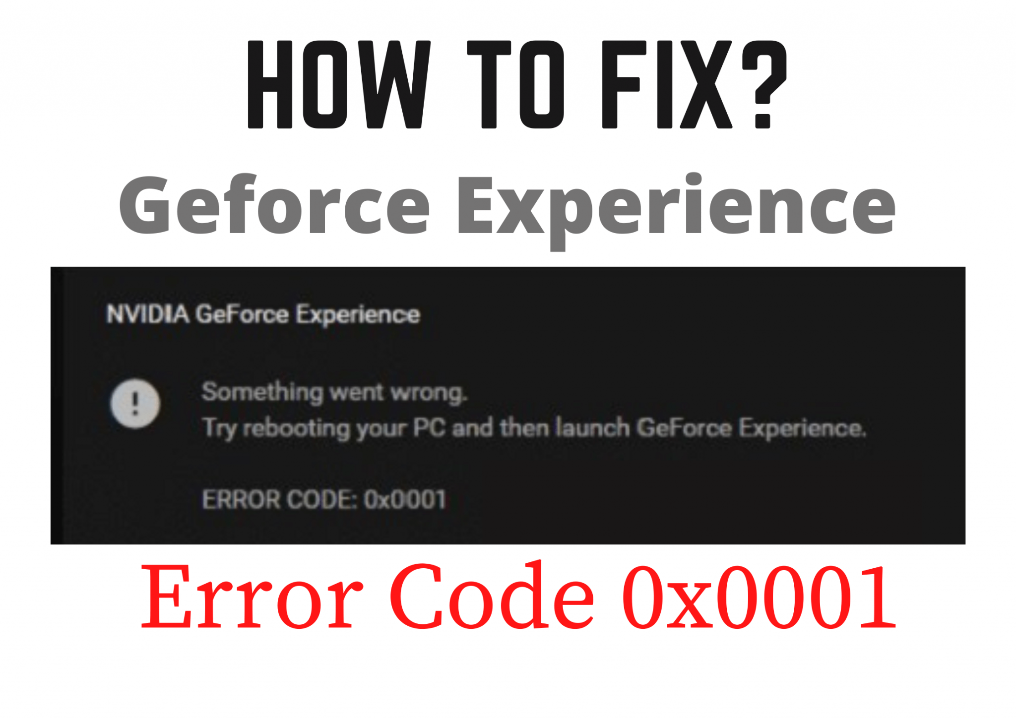 nvidia geforce experience error code 0x0001